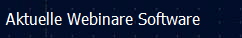 Aktuelle Webinare Software
