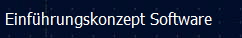 Einführungskonzept Software